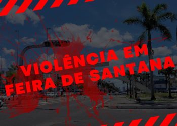 Violência desenfreada: Feira de Santana abalada por nove assassinatos em um único dia