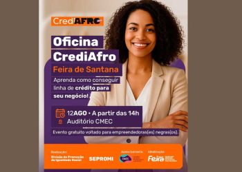 Feira de Santana recebe 1ª Oficina do CredAfro para empreendedores negros em 12 de agosto